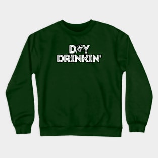 DAY DRINKIN' Crewneck Sweatshirt